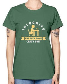 incognito ive seen some crazy shit 31# - computer -  Missy T-Shirt