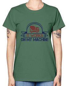 it work on my machine Style 247# - engineer -  Missy T-Shirt
