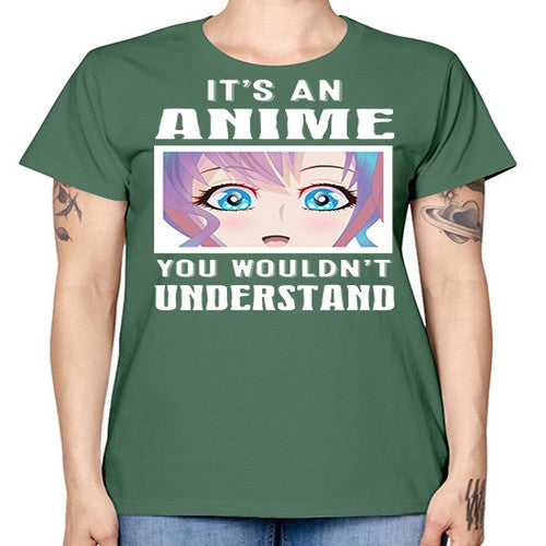 its an anime you wouldnt understand251# - anime -  Missy T-Shirt