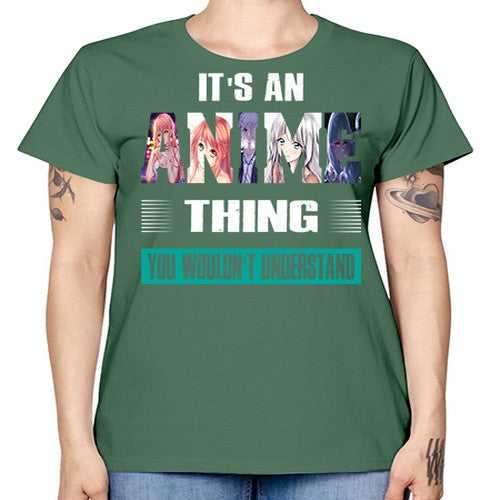 its an thing you wouldnt understand252# - anime -  Missy T-Shirt
