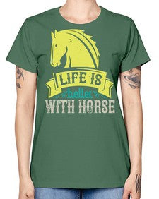 life is better with horse Style 29# - horse -  Missy T-Shirt