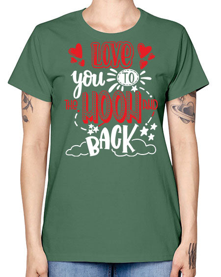 love you to the moon and back 4# - moon -  Missy T-Shirt