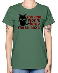 my cat wont dump me by text - cats -  Missy T-Shirt