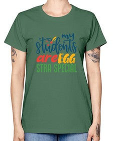 my students are egg strA special Style 295# - teacher -  Missy T-Shirt