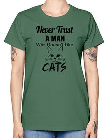 never trust a man who doesnt like cats - cats -  Missy T-Shirt