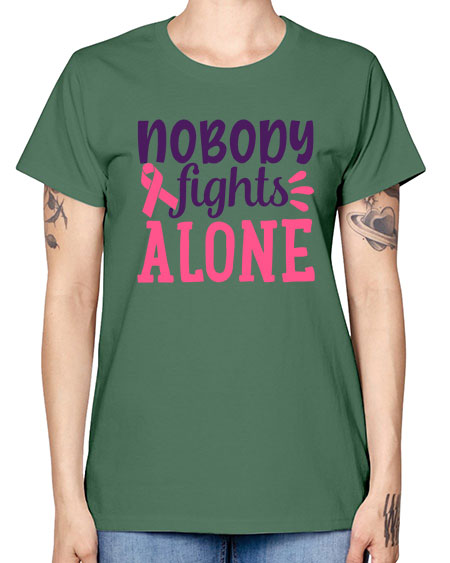 nobody fights alone Style 6# - breast cancer -  Missy T-Shirt
