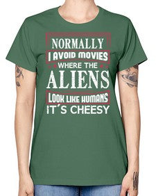 normally i avoid movies where aliens look human 35# - ufo -  Missy T-Shirt