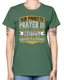 our parents prayer is the most beautiful poetry and expectations 511# - parents day -  Missy T-Shirt