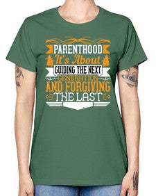 parenthoodits about guiding the next generation and forgiving the last 529# - parents day -  Missy T-Shirt