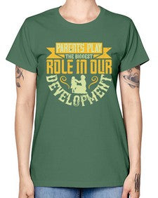 parents play the biggest role in our development 534# - parents day -  Missy T-Shirt