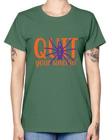 quit your witchin 32# - witch -  Missy T-Shirt