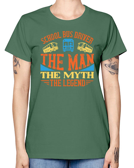 school bus driver the man the myth the legend Style 1373# - Bus Driver -  Missy T-Shirt