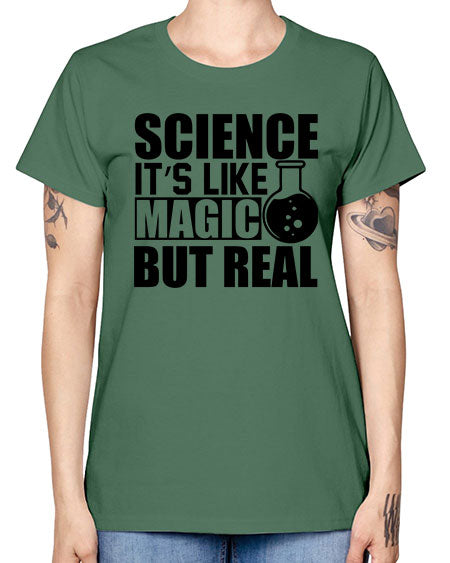 science it s like magic but real 84# - general science -  Missy T-Shirt