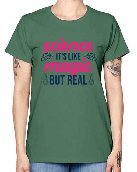 science its like magic but real 78# - general science -  Missy T-Shirt