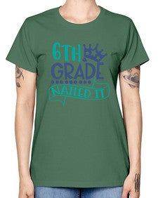 sixth grade nailed it 881# - sixth grade -  Missy T-Shirt