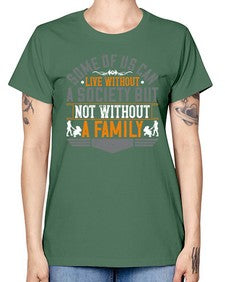 some of us can live without a society but not without a family 566# - parents day -  Missy T-Shirt