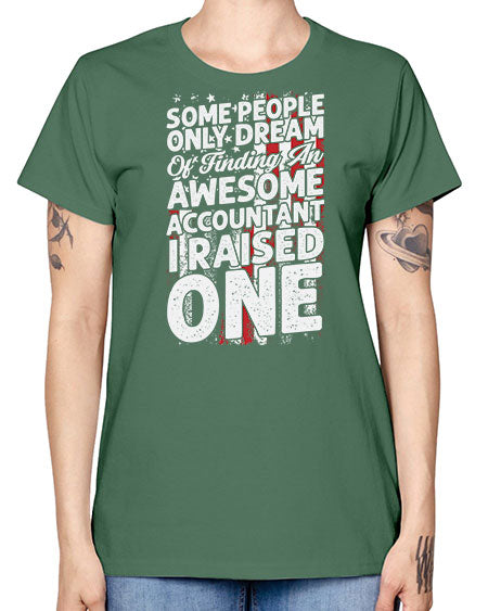 some people only dream of finding an awesome accountant 1415# - accountant -  Missy T-Shirt