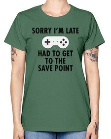 sorry im late had to get to the save point 151# - video games -  Missy T-Shirt