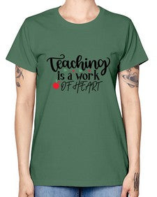 teaching is a work of heart Style 399# - teacher -  Missy T-Shirt