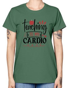 teaching is my cardio Style 401# - teacher -  Missy T-Shirt