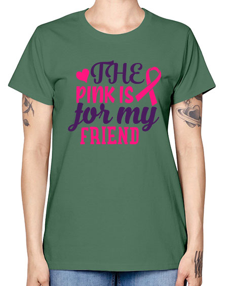 the pink is for my friend Style 2# - breast cancer -  Missy T-Shirt