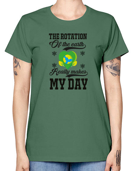the rotation of the earth really makes my day 13# - nature -  Missy T-Shirt