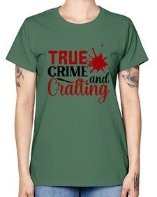 true crime and cralting 1188# - true crime -  Missy T-Shirt
