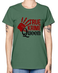 true krime queen 1190# - true crime -  Missy T-Shirt