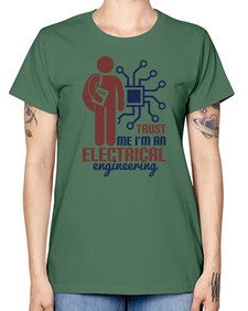 trust me Im an electrical engineering Style 454# - engineer -  Missy T-Shirt