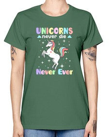 unicorns never die never ever 539# - unicorn -  Missy T-Shirt