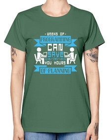 weeks of programming can save you hours of planning 9# - computer -  Missy T-Shirt