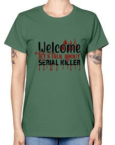 welcome lets talk about serial killer 1243# - true crime -  Missy T-Shirt