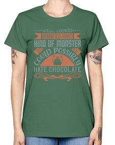 will looked horrified what kind of monster could possibly hate chocolate 476# - chocolate -  Missy T-Shirt
