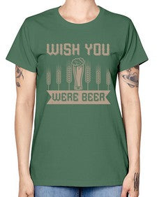 wish you were beerr 1785# - beer -  Missy T-Shirt