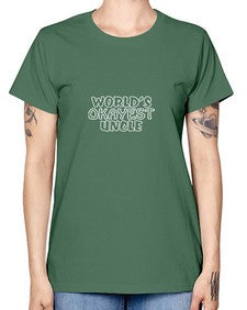 world is okayest uncle 697# - uncle -  Missy T-Shirt