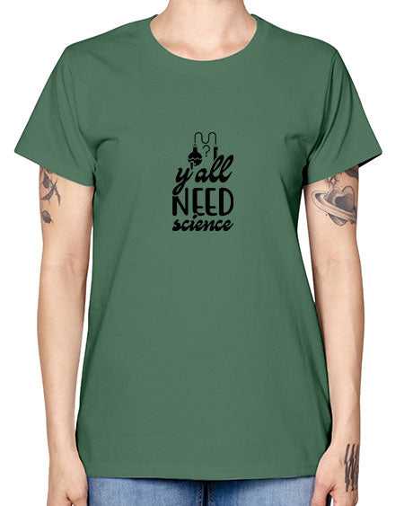 yall need science 2# - general science -  Missy T-Shirt