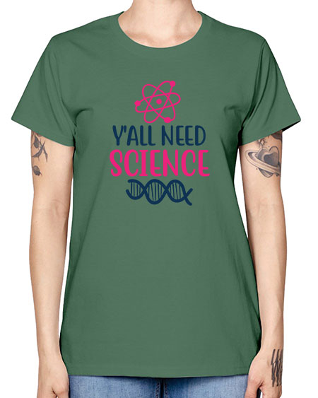 yall need science 5# - general science -  Missy T-Shirt