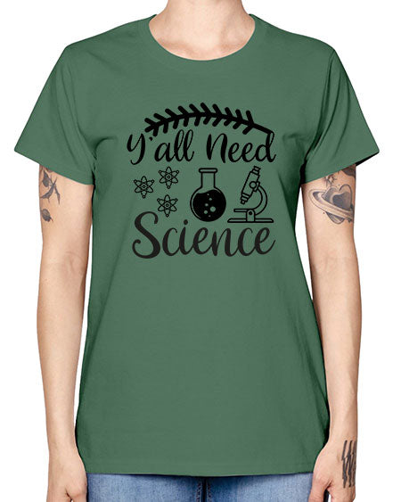 yall need science 9# - general science -  Missy T-Shirt