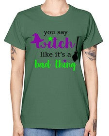 you say witch 1# - witch -  Missy T-Shirt