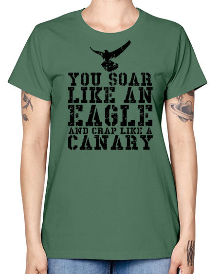 you soar like an eagle and crap like a canary 87# - birds -  Missy T-Shirt