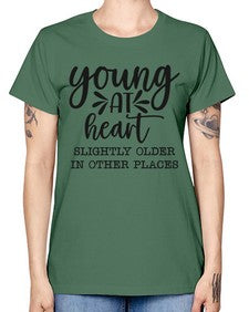 young at heart slightly older in other places 1271# - funny -  Missy T-Shirt