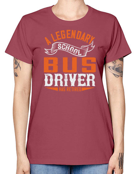 A LEGENARY SCHOOL DRIVER HAS RETIRED Style 559# - Bus Driver -  Missy T-Shirt