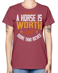 A horse is worth more than riches Style 45# - horse -  Missy T-Shirt