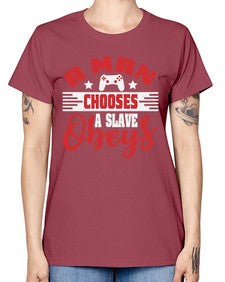 A man chooses a slave obeys 1# - video games -  Missy T-Shirt