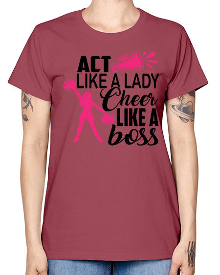 Act like a lady Cheer like a boss 1486# - cheer -  Missy T-Shirt