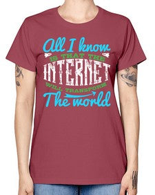 All I know is that the Internet will transform the world 68# - internet -  Missy T-Shirt