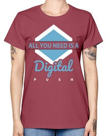 All You Need is a Digital Push 29# - internet -  Missy T-Shirt