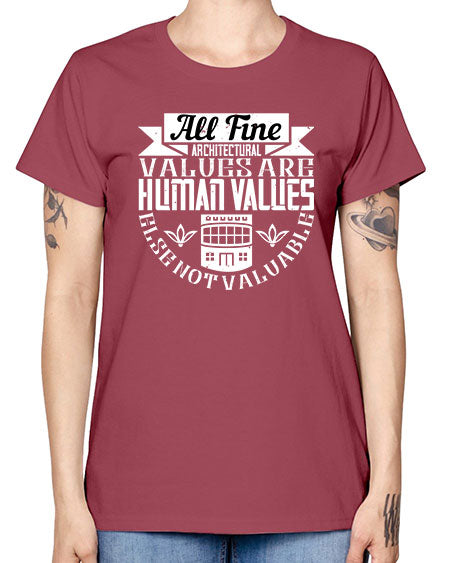 All fine architectural values are human values else not valuable Style 34# - architect -  Missy T-Shirt