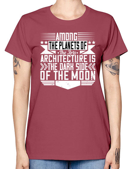 Among the planets of the arts architecture is the dark side of the moon Style 43# - architect -  Missy T-Shirt