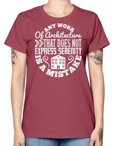 Any work of architecture that does not express serenity is a mistake Style 46# - architect -  Missy T-Shirt